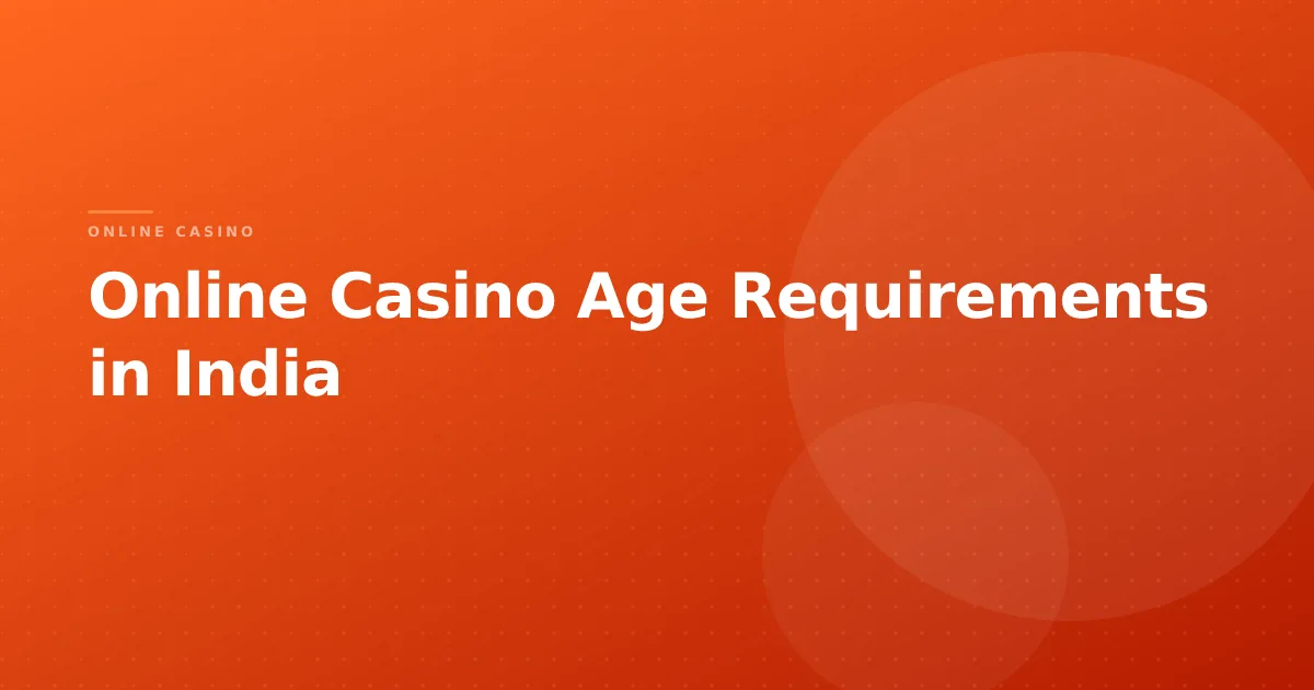 Online Casino Age Requirements in India